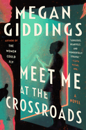 Meet Me at the Crossroads By Megan Giddings