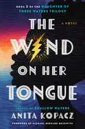 The Wind on Her Tongue (Daughter of Three Waters Trilogy #2)