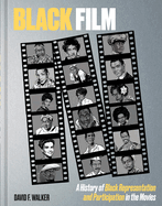 Black Film: A History of Black Representation and Participation in the Movies - Pre order