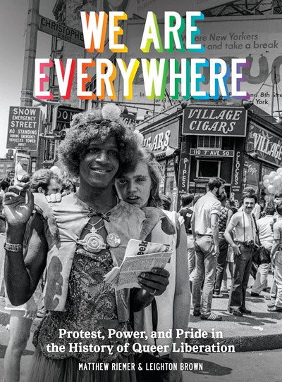 We Are Everywhere: Protest, Power, and Pride in the History of Queer Liberation *Hardcover*
