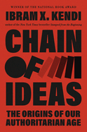Chain of Ideas: The Origins of Our Authoritarian Age
