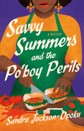 Savvy Summers and the Po'boy Perils: A Mystery (Savvy Summers Mysteries #2) Pre Order Now 7/21/26 street date