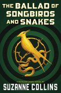 The Ballad of Songbirds and Snakes (a Hunger Games Novel) (Hunger