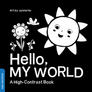 Hello, My World (High-Contrast Books) Contributor(s): Duopress Labs (Author) , Ho, Jannie (Illustrator)