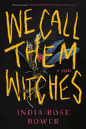 We Call Them Witches
