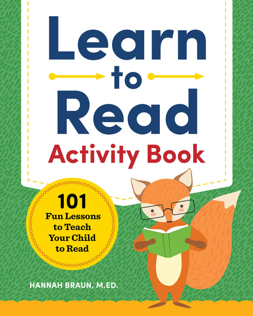 Learn to Read Activity Book: 101 Fun Phonics Lessons to Teach Your Child to Read