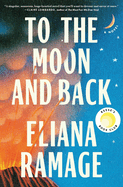 To the Moon and Back by Eliana Ramage