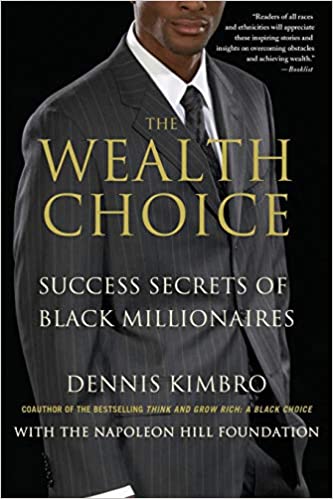 The Wealth Choice: Success Secrets of Black Millionaires
