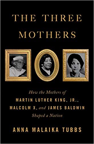 The Three Mothers: How the Mothers of Martin Luther King, Jr., Malcolm X, and James Baldwin Shaped a Nation - sale