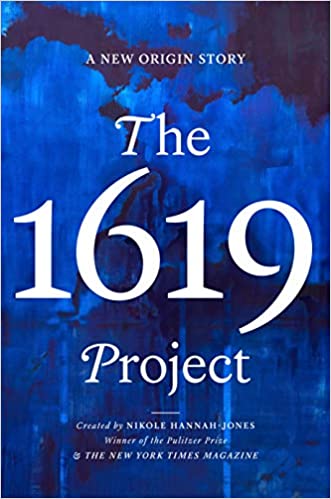 The 1619 Project: A New Origin Story by Nikole Hannah-Jones - Paperback