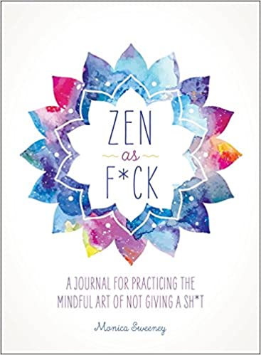Zen as F*ck (Zen as F*ck Journals) Paperback