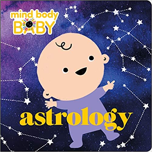 Mind Body Baby: Astrology Board book
