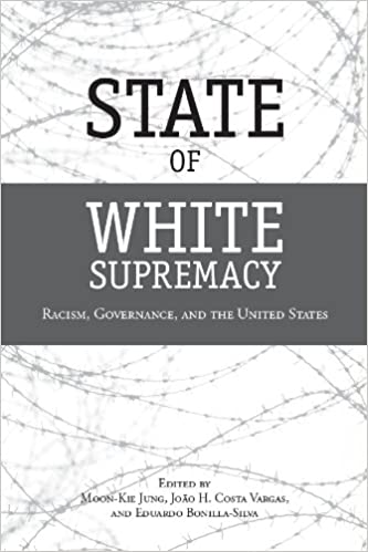 State of White Supremacy: Racism, Governance, and the United States