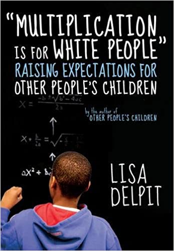 "Multiplication Is for White People": Raising Expectations for Other People's Children