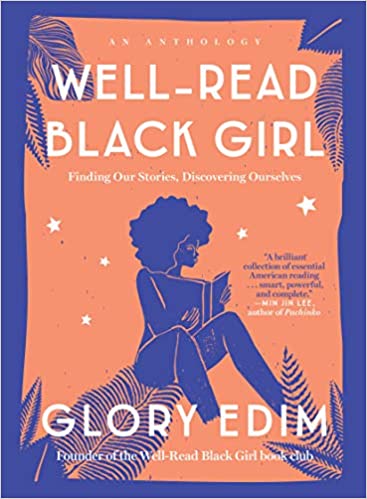 Well-Read Black Girl: Finding Our Stories, Discovering Ourselves by Glory Edim - Hardcover