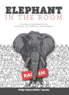 The Elephant in the Room - A business parable about race and equity conversations in the workplace