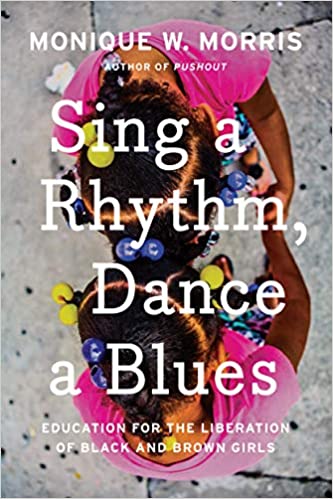 Sing a Rhythm, Dance a Blues: Education for the Liberation of Black and Brown Girls