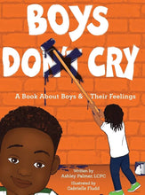 Load image into Gallery viewer, Boys Do Cry: A book about boys &amp; their feelings by Ashley Palmer