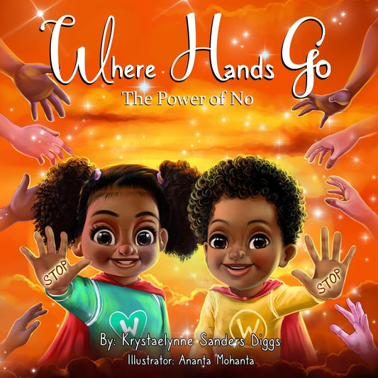 Where Hands Go: The Power of No by Krystaelynn Sanders Diggs