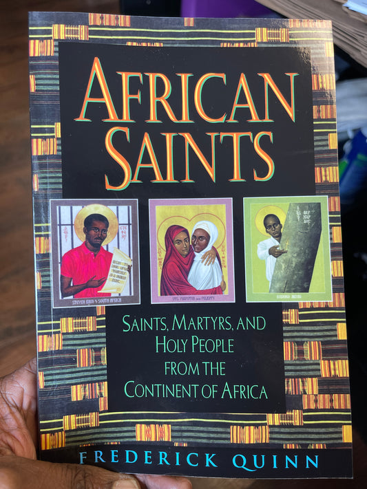 African Saints: Saints, Martyrs, and Holy People from the Continent of Africa