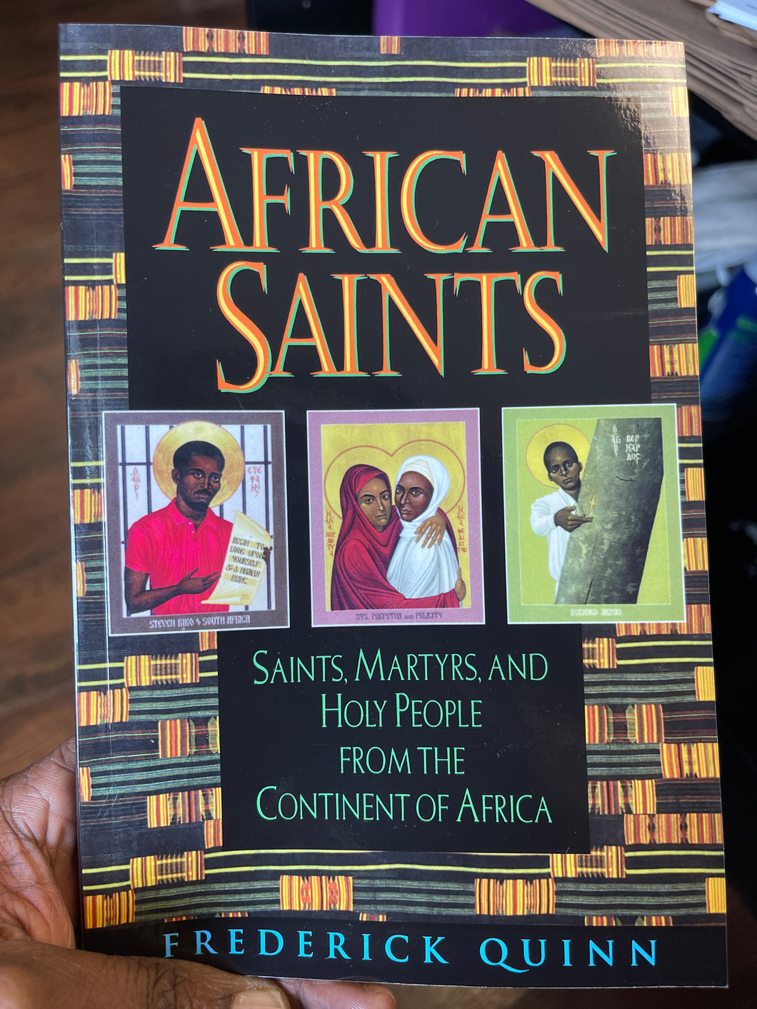 African Saints: Saints, Martyrs, and Holy People from the Continent of Africa