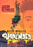 Miles Morales Suspended: A Spider-Man Novel by Jason Reynolds (HC) (2023)