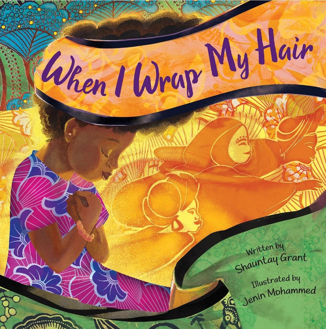 When I Wrap my Hair by Shauntay Grant