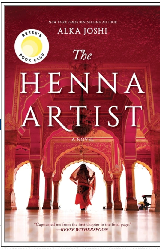 The Henna Artist (First Time Trade) (Jaipur Trilogy #1) by Alka Joshi - [May 2023  Prose Before Prose Book Club Pick]