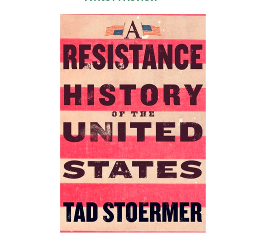 A Resistance History of The United States by Tad Stoermer