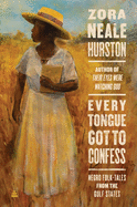 Every Tongue Got to Confess Negro Folk-tales from the Gulf States