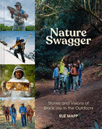 Nature Swagger: Stories and Visions of Black Joy in the Outdoors