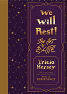 We Will Rest!: The Art of Escape By Tricia Hersey