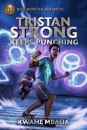 Rick Riordan Presents: Tristan Strong Keeps Punching-A Tristan Strong Novel, Book 3 (Tristan Strong #3)