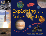 Exploring the Solar System: A History with 22 Activities Volume 25 (Revised) (For Kids)