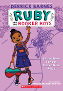 Brand New School, Brave New Ruby (Ruby and the Booker Boys #1): Volume 1 (Ruby and the Booker Boys #1)