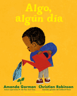 Algo, Algún Día - Something, Someday (Spanish)