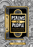 Psalms of My People: A Story of Black Liberation as Told through Hip-Hop