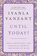 Until Today!: Daily Devotions for Spiritual Growth and Peace of Mind