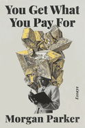 You Get What You Pay for: Essays - Autographed Copy