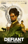 Defiant: The Story of Robert Smalls (Defiant)