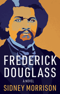 Frederick Douglass: A Novel - Pre Order