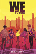 We the Future  Contributor(s): Lewis, Cliff (Author)
