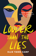 Louder Than the Lies: Asian American Identity, Solidarity, and Self-Love