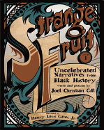 Strange Fruit, Volume I: Uncelebrated Narratives from Black History Volume 1 (Strange Fruit #01)