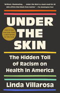 Under the Skin: The Hidden Toll of Racism on Health in America