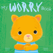 My Worry Book (My Feelings Picture Books)