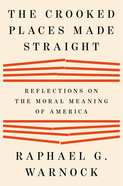 The Crooked Places Made Straight: Reflections on the Moral Meaning of America