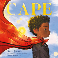 Cape  Contributor(s): Johnson, Kevin (Author) , Thomas, Kitt (Illustrator)