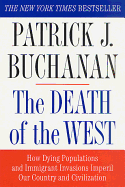 The Death of the West: How Dying Populations and Immigrant Invasions Imperil Our Country and Civilization