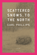 Scattered Snows, to the North: Poems